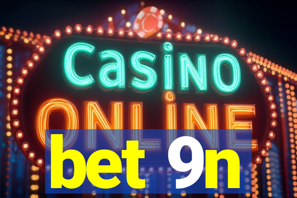 bet 9n